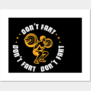 Workout Don't Fart Fitness Gym Workout Weights Lifting Squat Posters and Art